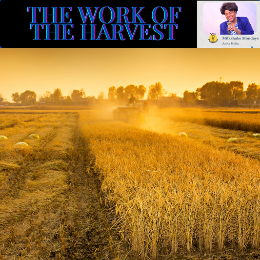 The Work of the Harvest of God (LABOR DAY SPECIAL)